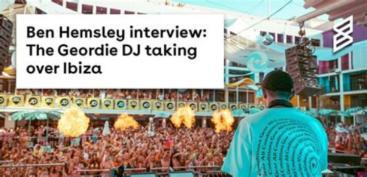 Ben Hemsley: DJ Detailed Bio, Age, Birthday, & Height Insights and more