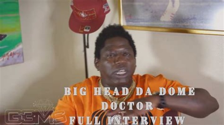 Bighead da Dome Doctor - Bio, Age, Wiki, Facts and Family
