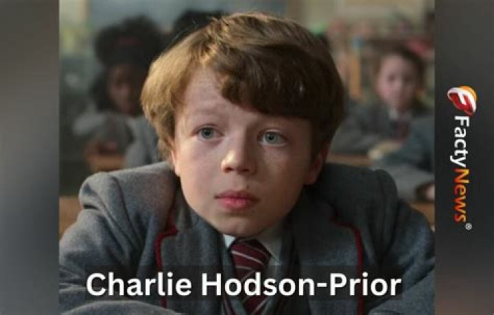 Charlie Hodson-Prior: Movie Actor Detailed Bio, Age, Birthday, & Height Insights and more