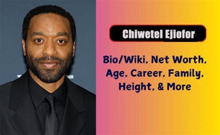 Chiwetel Ejiofor - Bio, Age, net worth, height, Wiki, Facts and Family
