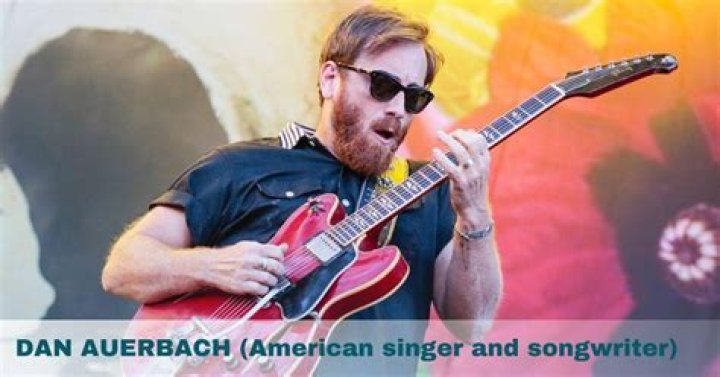 Dan Auerbach - Bio, Age, net worth, height, Wiki, Facts and Family