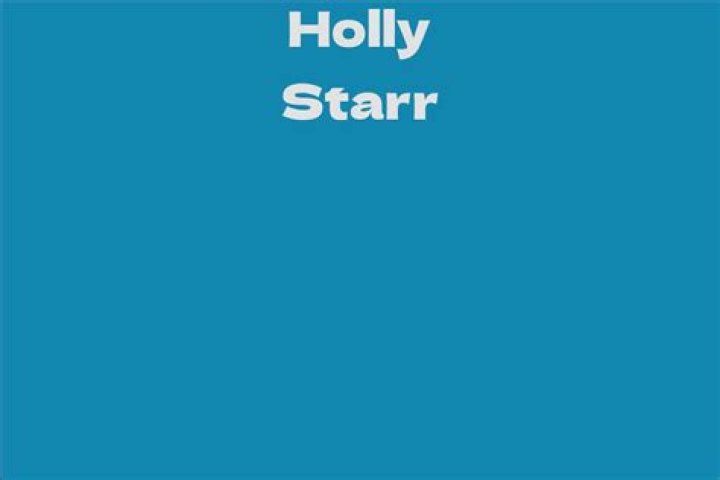 Holly Starr - Bio, Age, Wiki, Facts and Family