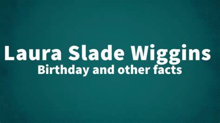 Laura Slade Wiggins - Bio, Age, Wiki, Facts and Family