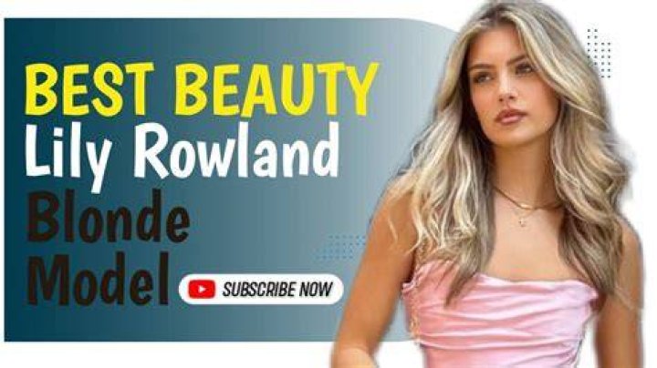 Lily Rowland - Bio, Age, Birthday, Wiki, Facts and Family