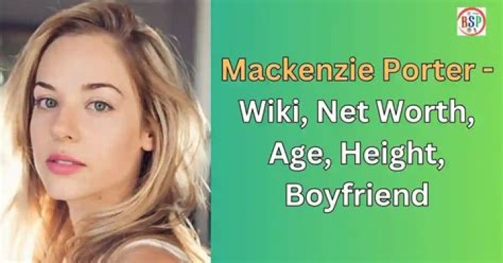 Mackenzie Porter - Bio, Age, Wiki, Facts and Family