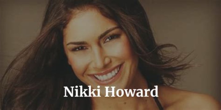 Nikki Howard - Bio, Age, Wiki, Facts and Family