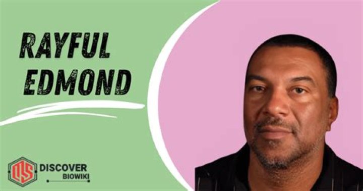 Rayful Edmond - Bio, Age, net worth, Wiki, Facts and Family
