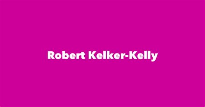 Robert Kelker-Kelly - Bio, Age, Wiki, Facts and Family