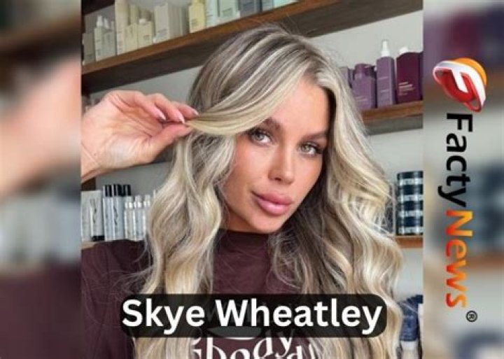 Skye Wheatley - Bio, Age, Wiki, Facts and Family