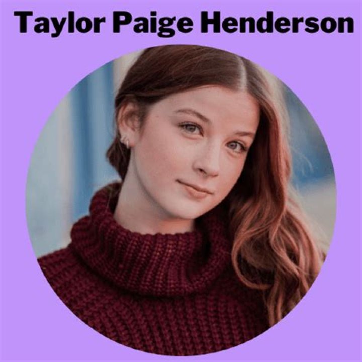 Taylor Paige Henderson (actress) - Wikipedia, Age, Net Worth, Biography , Spotify, TikTok, Facebook, Facts and Family